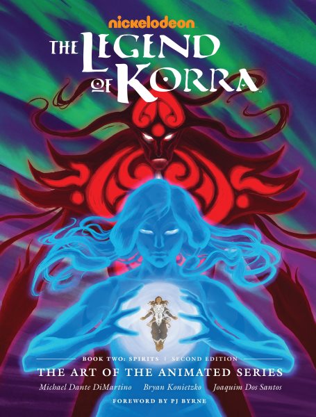 The Legend of Korra: The Art of the Animated Series--Book Two: Spirits