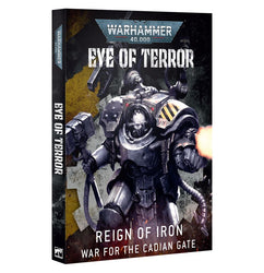 Warhammer 40K: Eye of Terror: Reign of Iron – War for the Cadian Gate (40-75)
